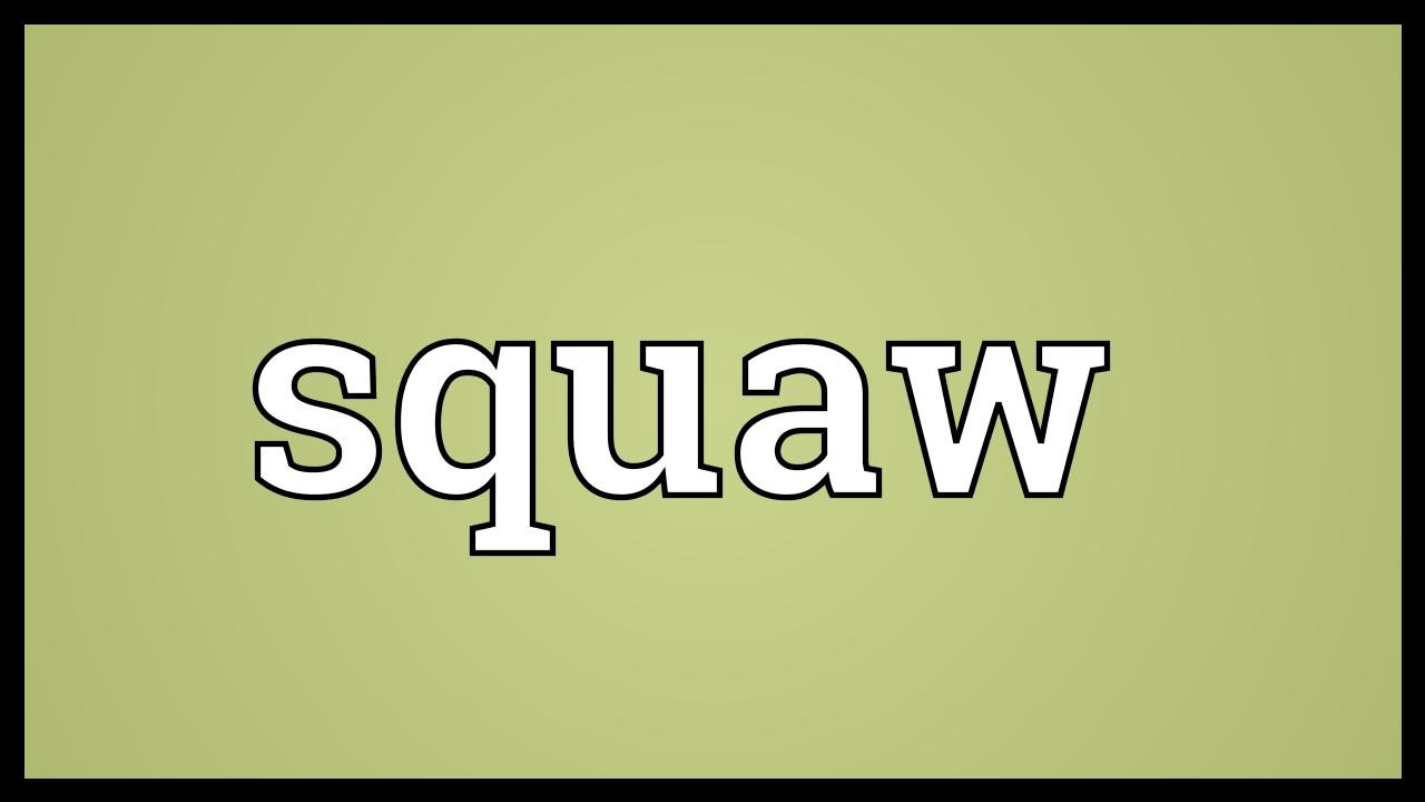Squaw Meaning