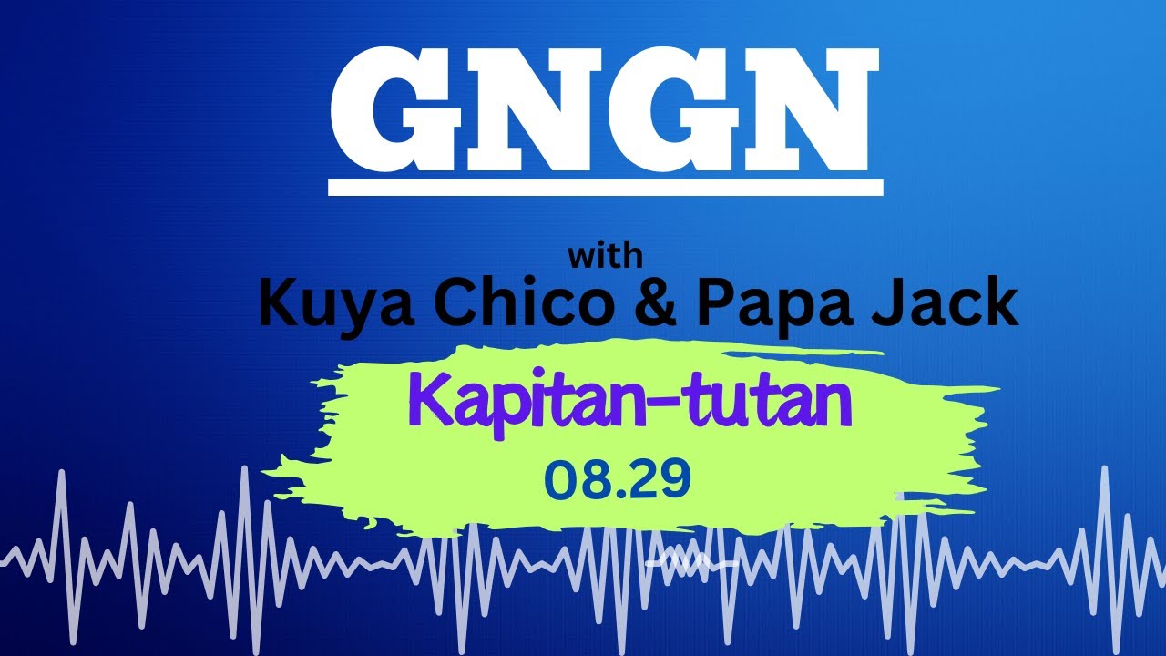 Kapitan-Tutan at Liham with Kuya Chico & Papa Jack