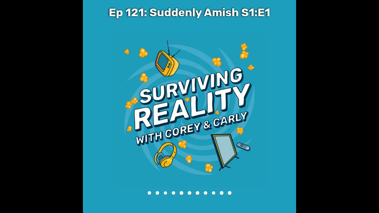 Surviving Reality | Ep 121: Suddenly Amish S1:E1