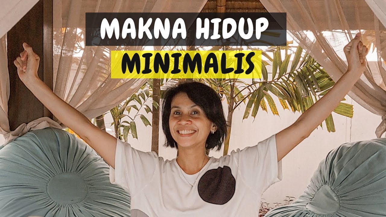 Temukan Makna Hidup Yang Sesungguhnya Lewat Hidup Minimalis