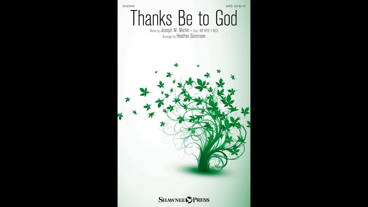 THANKS BE TO GOD (SATB Choir) - Joseph M. Martin/Heather Sorenson