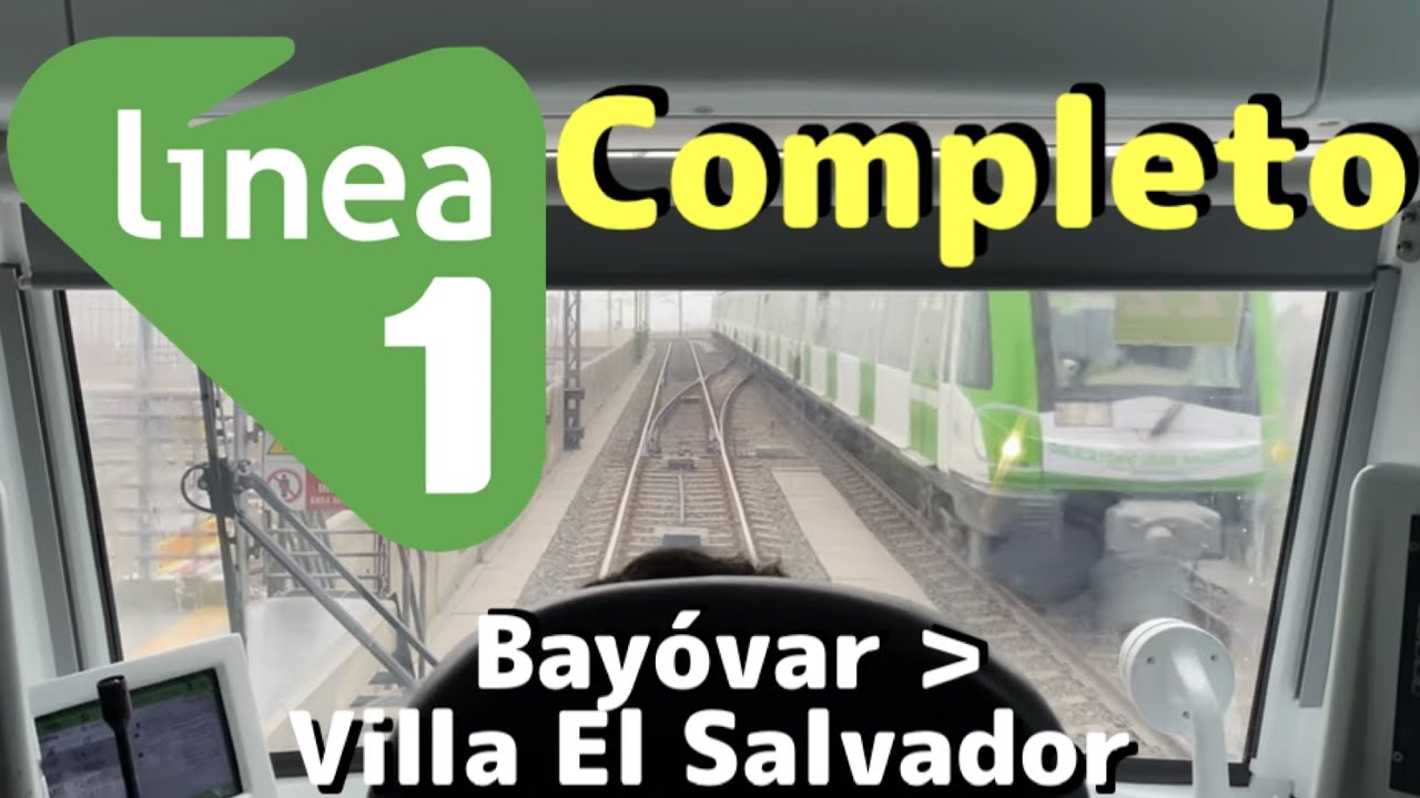 Línea 1 Bayóvar ▶︎ Villa El Salvador, recorrido completo de Metro de Lima [Alstom Metrópolis 9000]