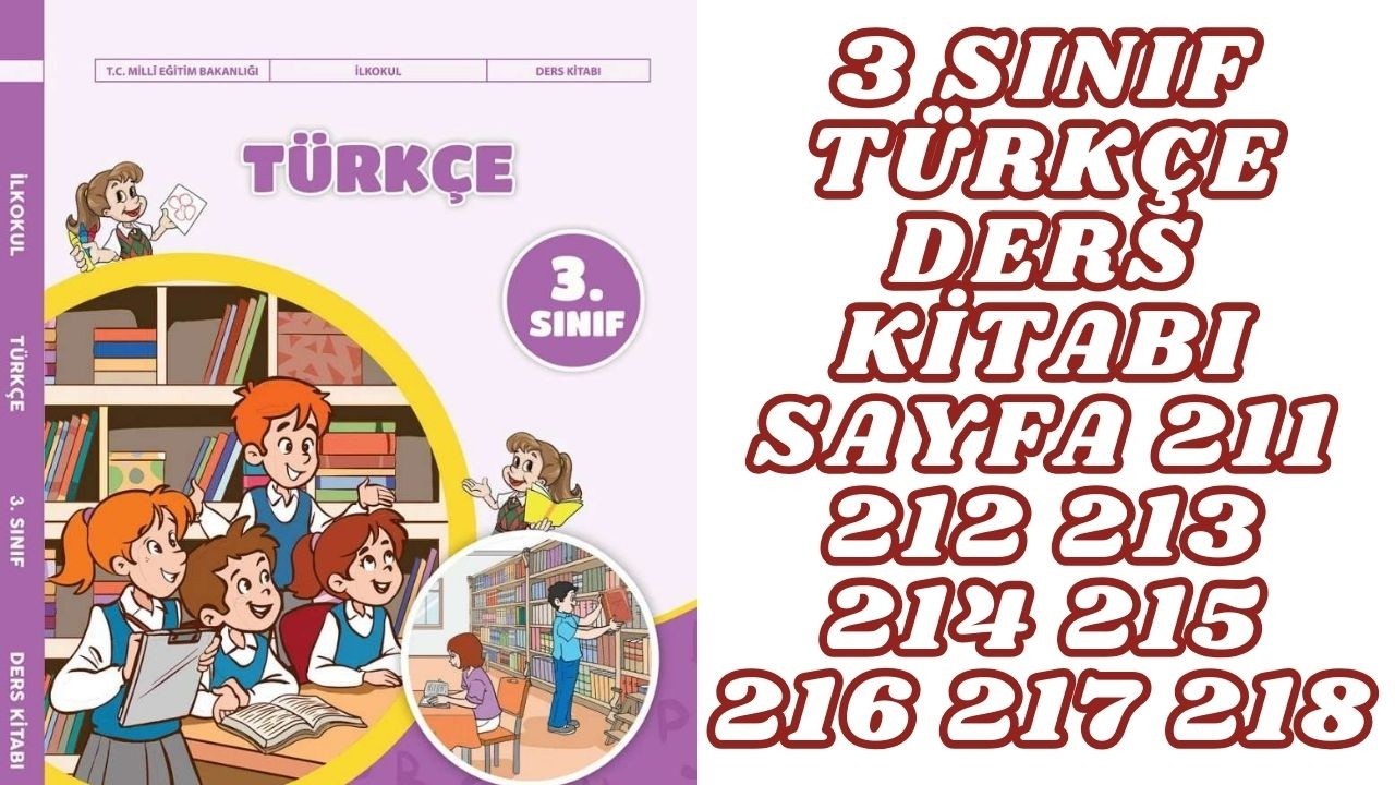 3 SINIF TÜRKÇE DERS KİTABI SAYFA 211 212 213 214 215 216 217 218