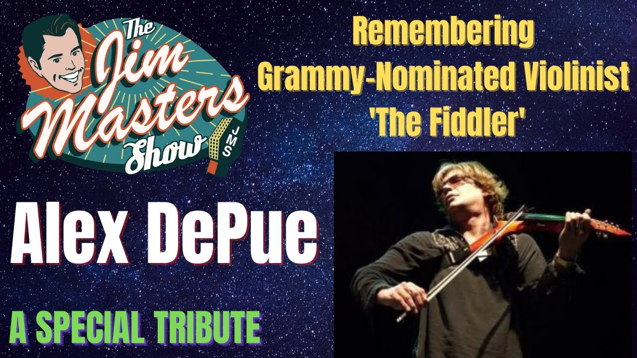 Alex DePue Tribute, Remembering The Grammy-Nominated Violinist, The Fiddler on The Jim Masters Show