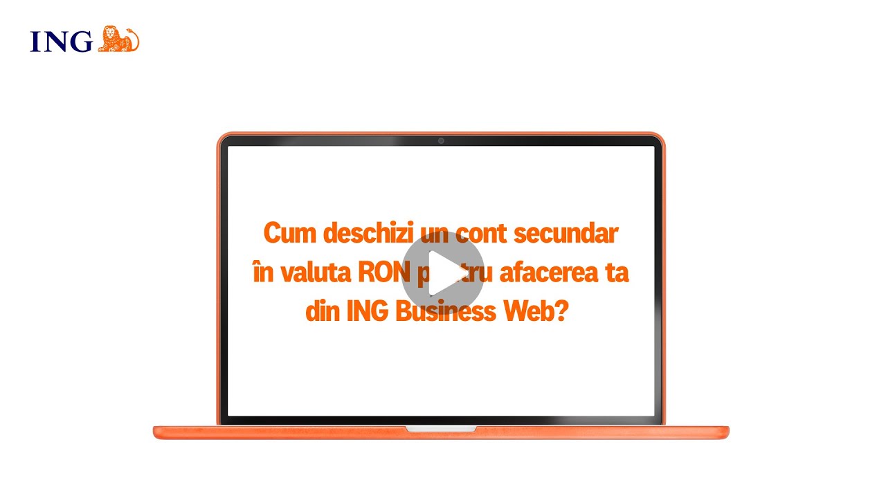 Cum deschizi un cont secundar în valuta RON pentru afacerea ta din ING Business Web?