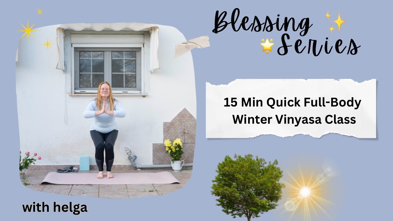 15 Min Full Body Winter Vinyasa | A Blessing for Radiant Women
