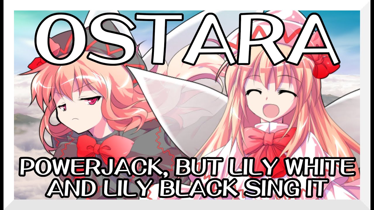OSTARA - POWERJACK [Touhou Vocal Mix] / but Lily White and Lily Black sing it - FNF Covers