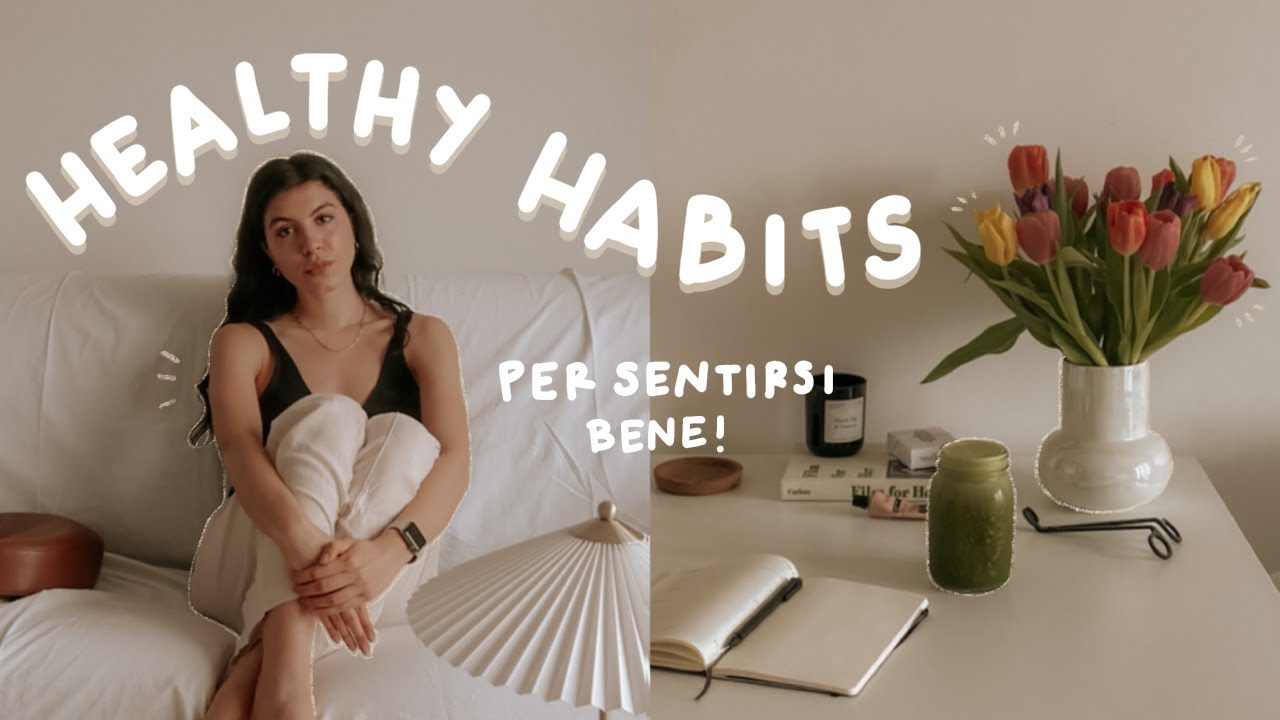 10 SEMPLICI ABITUDINI POSITIVE Per Sentirsi SUBITO MEGLIO Fisicamente & Mentalmente 🌷