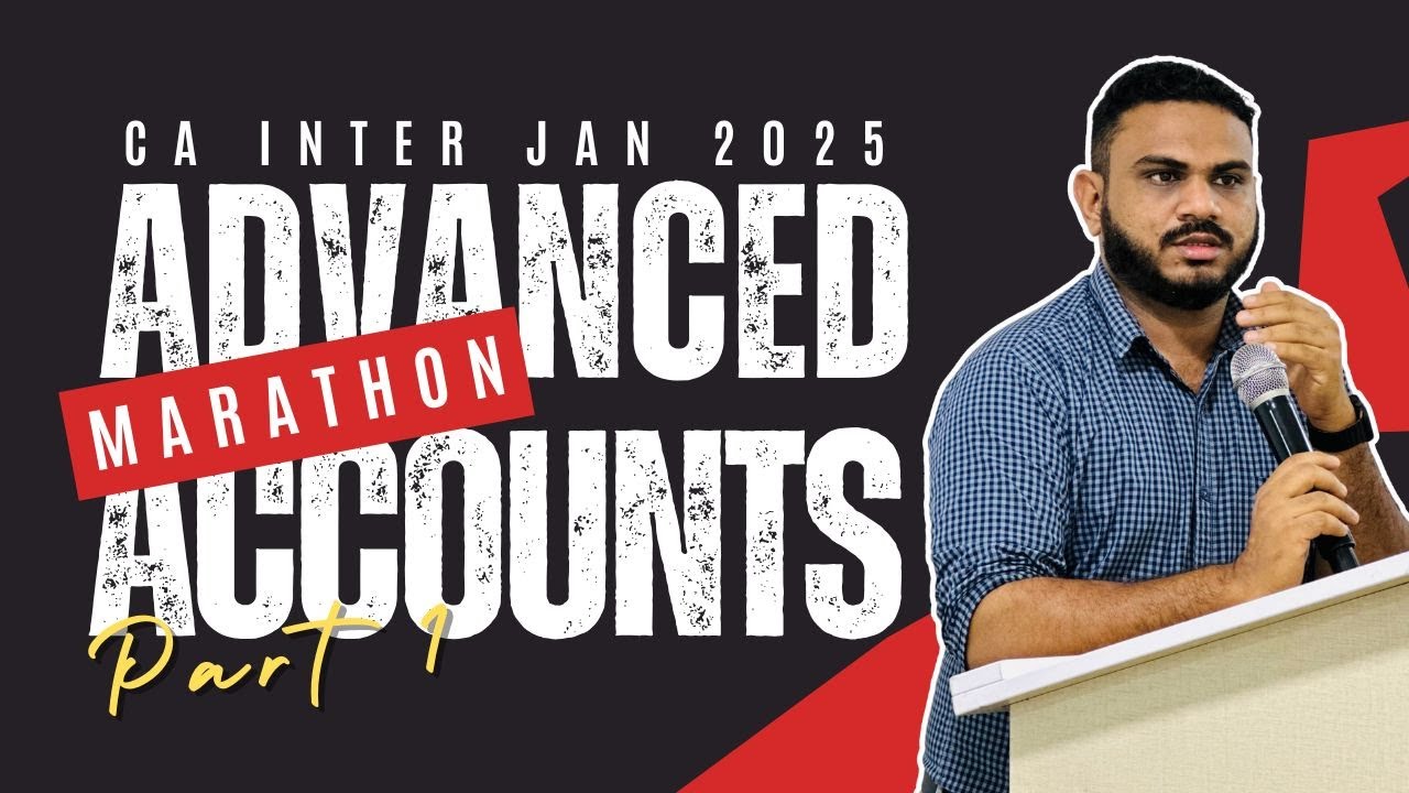Advanced Accounts Marathon in Malayalam | CA Inter Jan 25 | Part 1 with Saheel PP