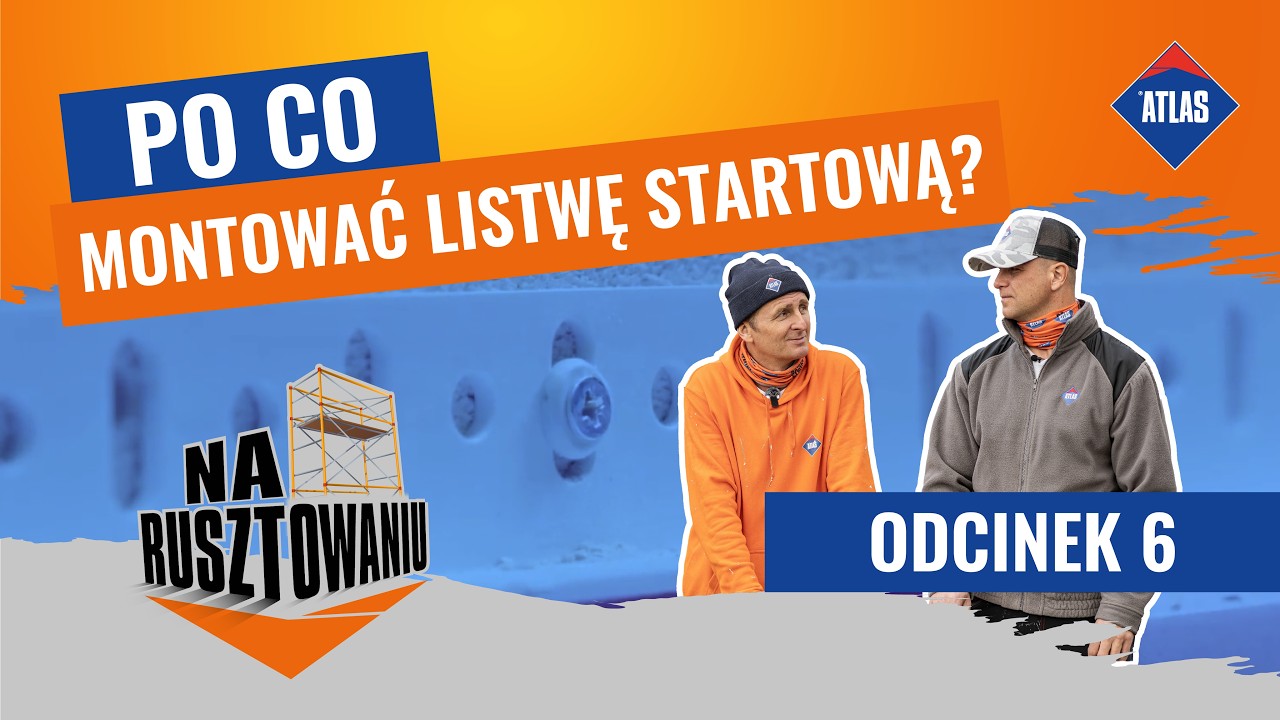 Dlaczego warto stosować listwę startową i jak ją wypoziomować? | ATLAS NA RUSZTOWANIU ODCINEK 6