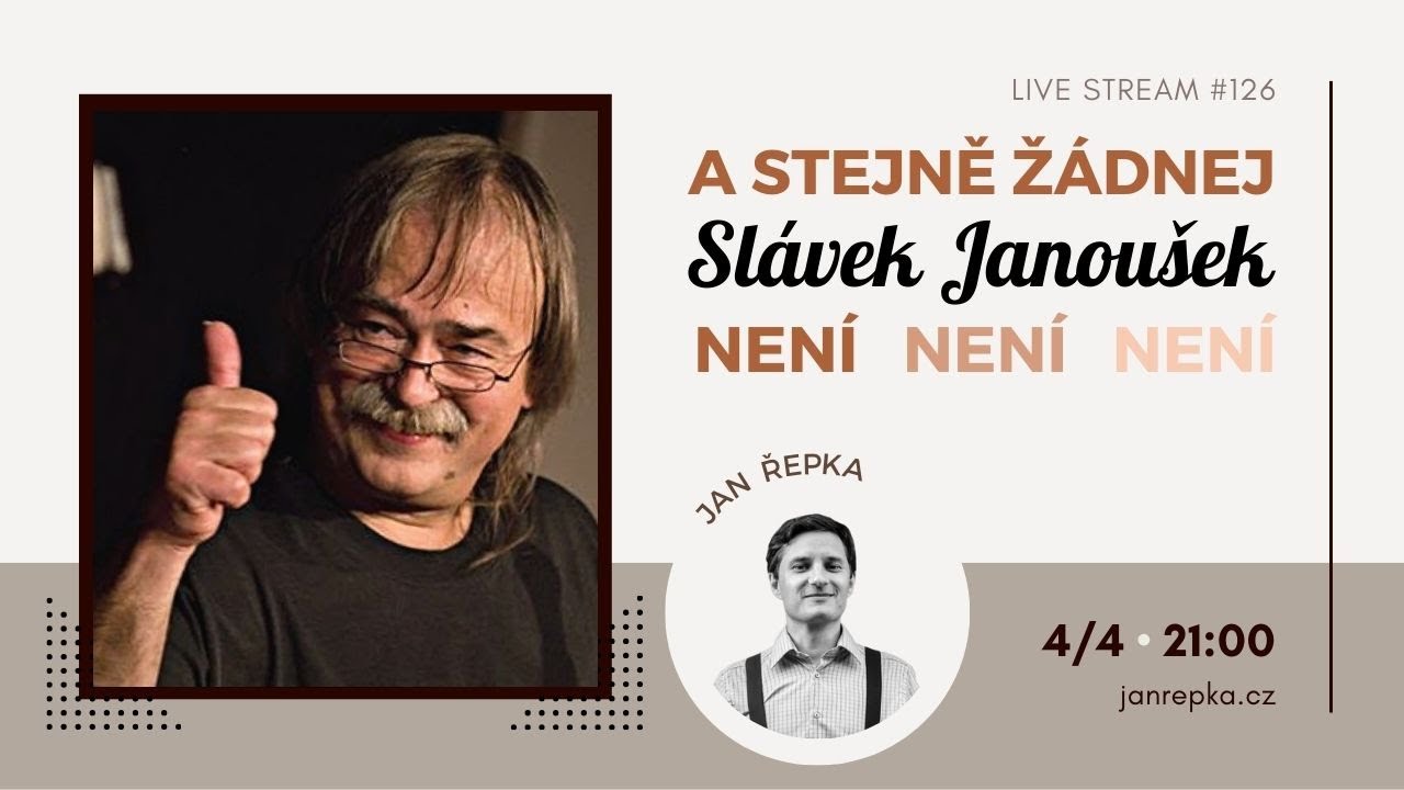 Live stream #126 - A stejně žádnej Slávek Janoušek není