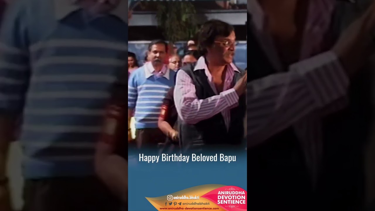 Happy birthday dear Bapu #aniruddhabhakti #aniruddhabapu #sadguruaniruddhabapu #dad