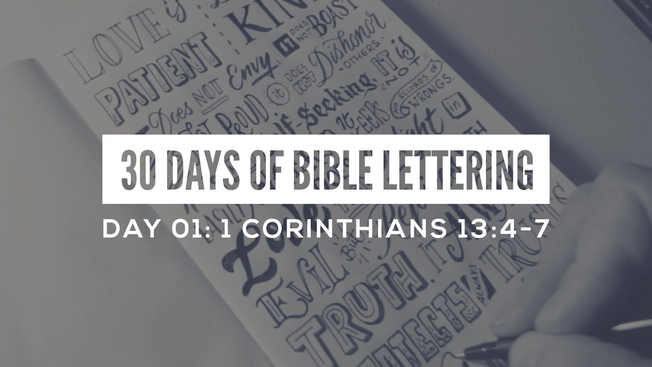 30 Days of Bible Lettering : Day 01 : 1 Corin 13:4-7