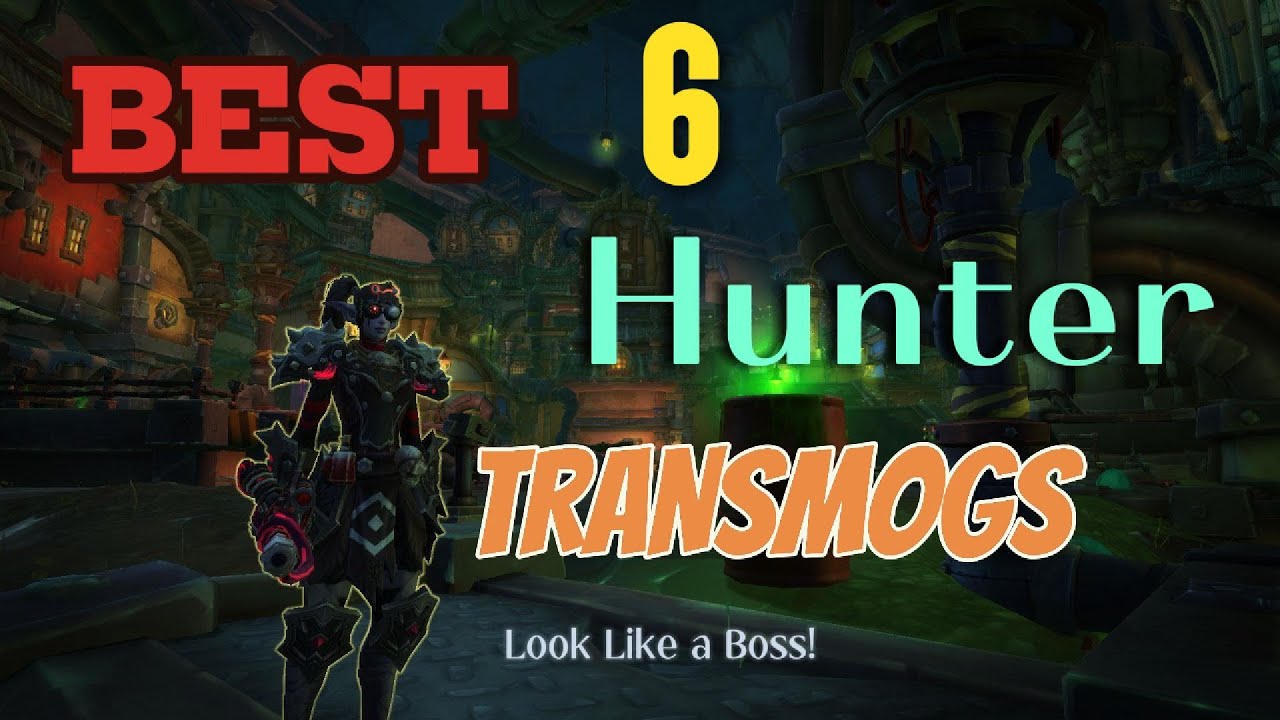 🔥BEST 6 Hunter Transmogs &ndash; Look Like a BOSS! 🔥