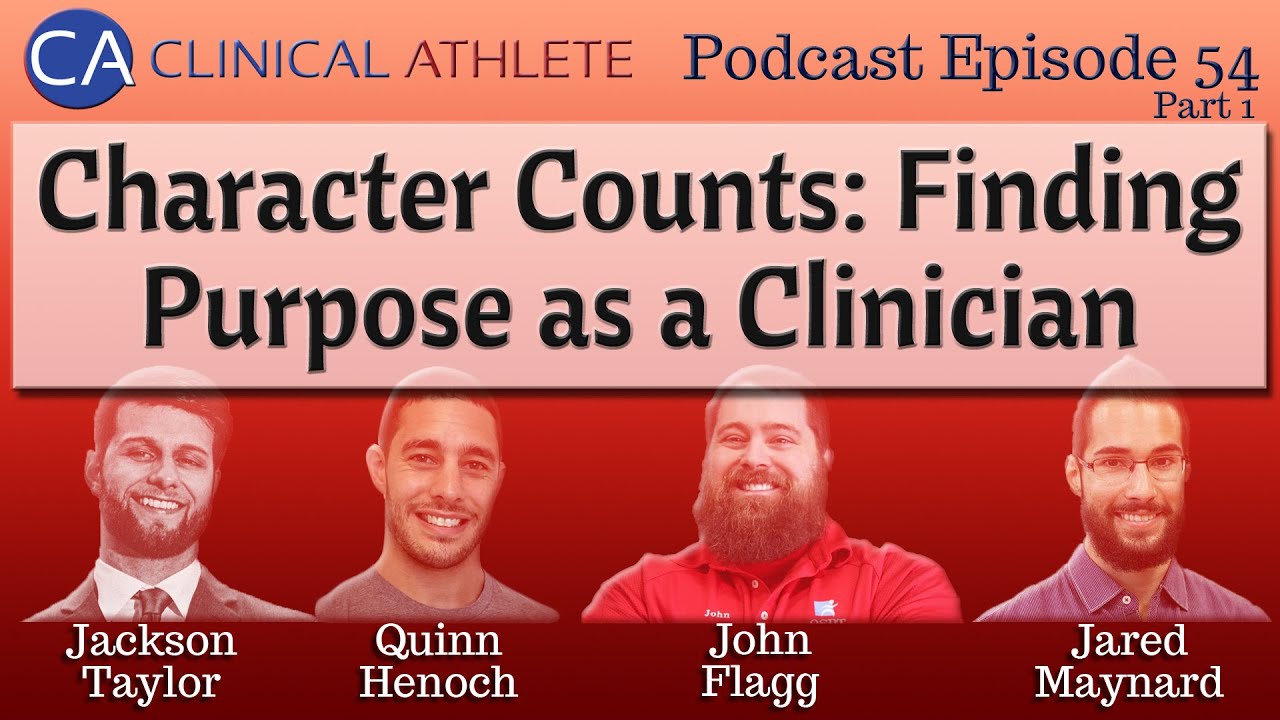 Podcast Episode 54: Character Counts: Finding Purpose as a Clinician with Jackson Taylor (Part 1)