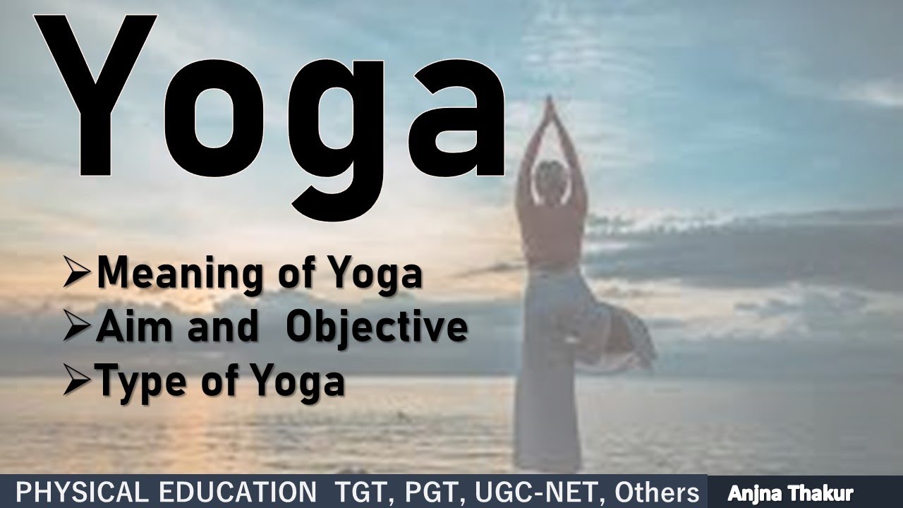 yoga | Meaning of Yoga | Type of Yoga