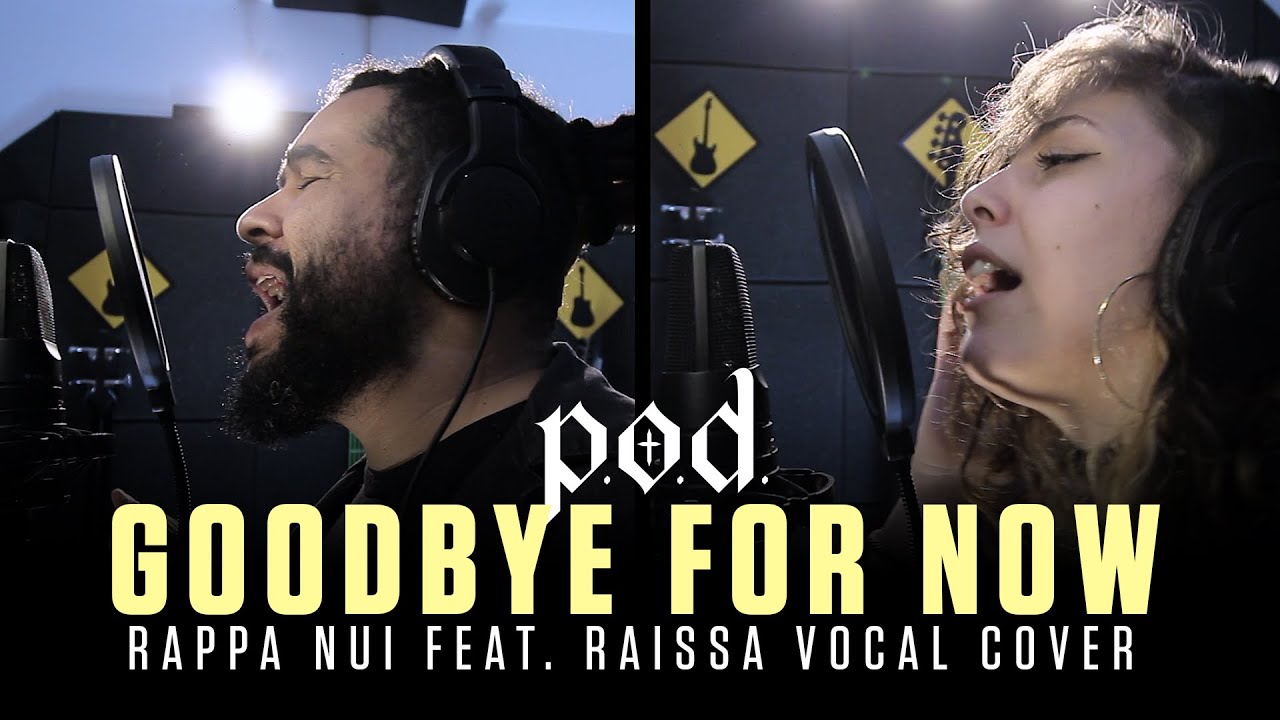 GOODBYE FOR NOW - P.O.D | AWESOME VOCAL COVER (ft. Raissa)