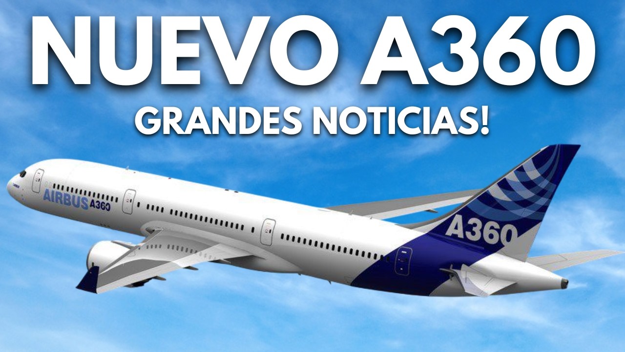 ¡El GRAN PLAN de Airbus para el NUEVO A360 SORPRENDIÓ a Toda la Industria! ¡Aquí el por qué!