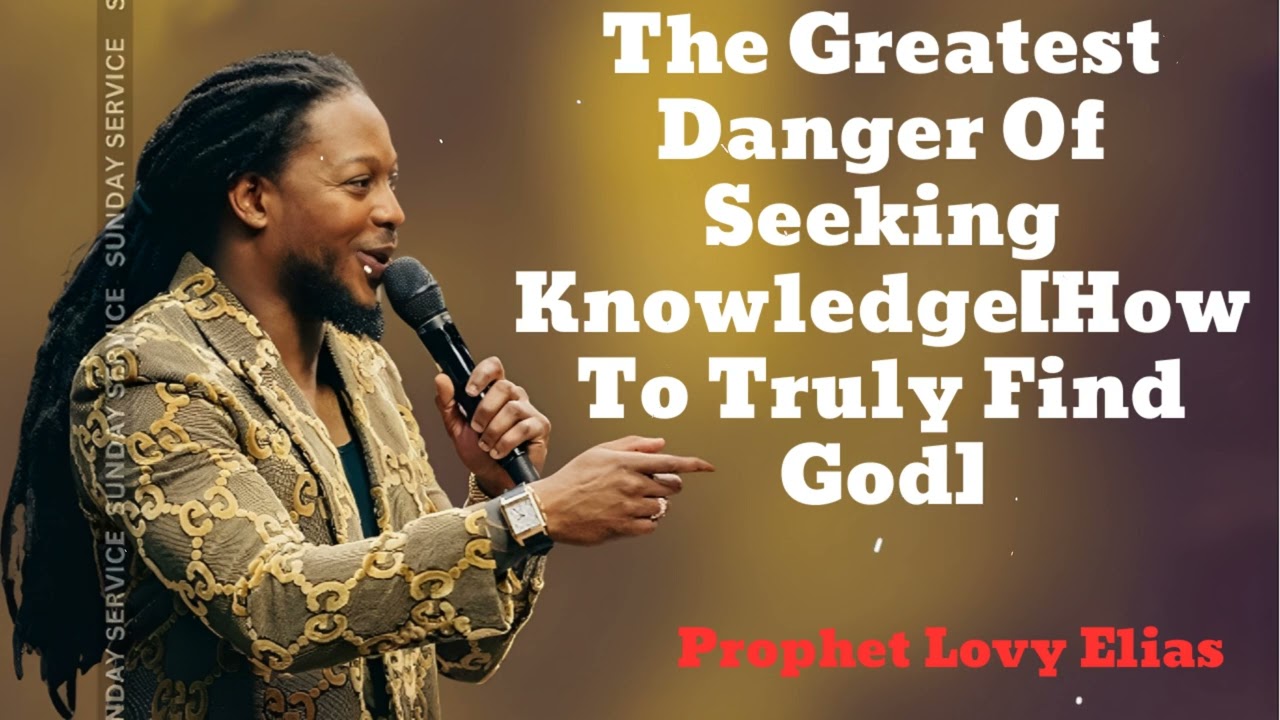 The Greatest Danger Of Seeking Knowledge[How To Truly Find God]🔴(New) - Prophet Lovy Messenger