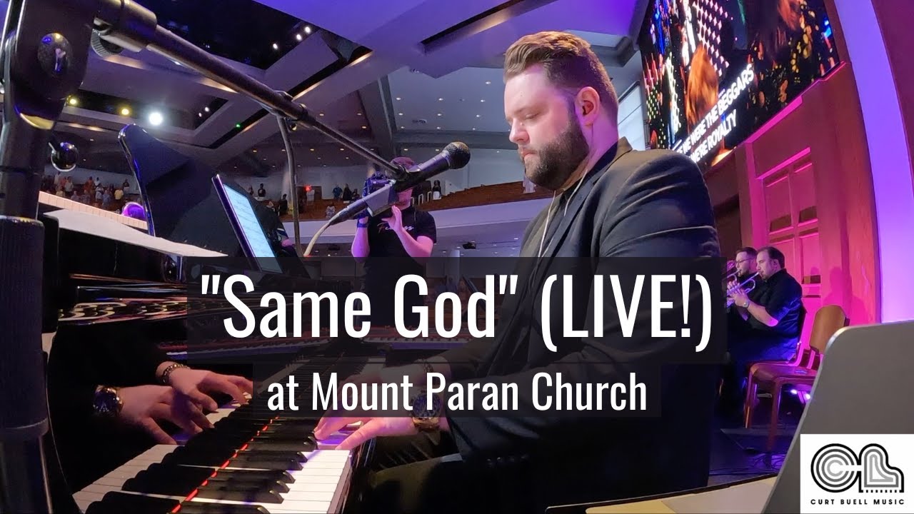 Same God (LIVE!) at Mount Paran Church // MD/Keys Cam with MD Cues // Curt Buell