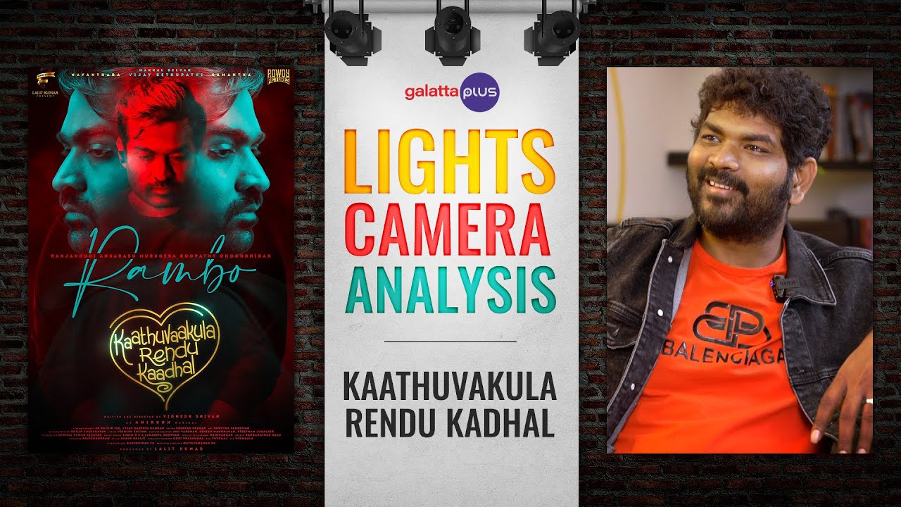 Vignesh Shivan Interview With Baradwaj Rangan | Lights Camera Analysis | Kaathu Vaakula Rendu Kadhal