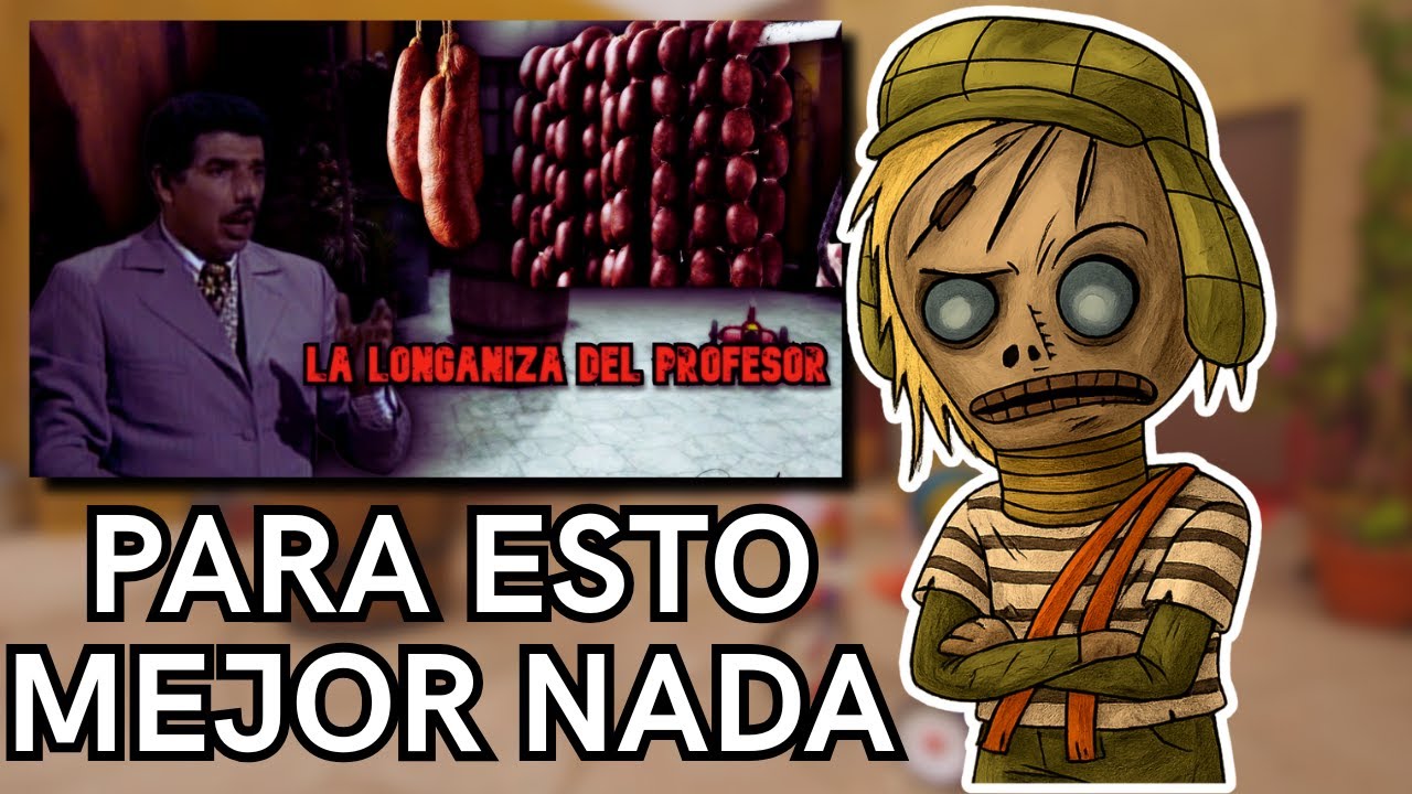 ESTA CREEPYPASTA DEL CHAVO DEL OCHO ES UNA JALADOTA LA LONGANIZA DEL PROFESOR | CRÍTICA LOQUENDO