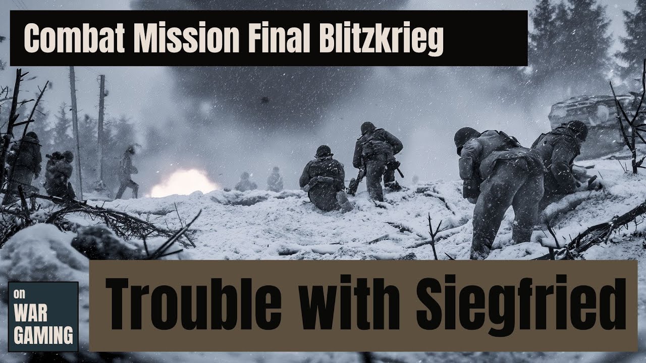 Combat Mission Final Blitzkrieg - Trouble with Siegfried