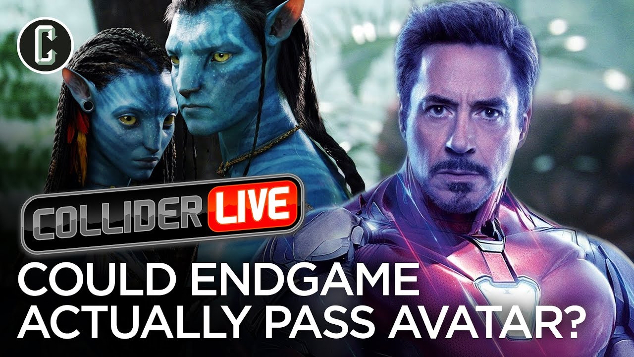 Holy Crap! Avengers: Endgame Might Beat Avatar - Collider Live #143