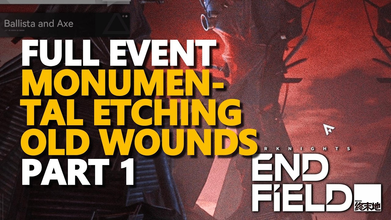 Monumental Etching Old Wounds FULL PART 1 Arknights Endfield