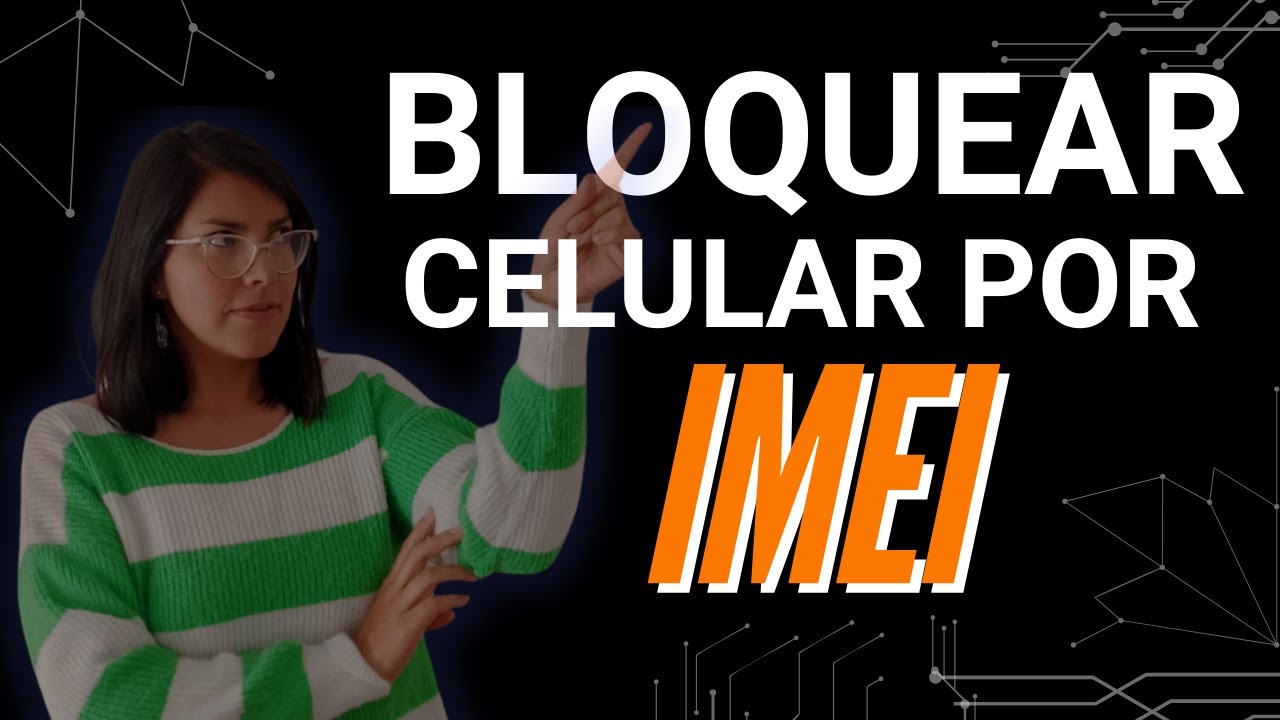 C&oacute;mo bloquear un celular por IMEI 📱&iexcl;En 1 minuto!