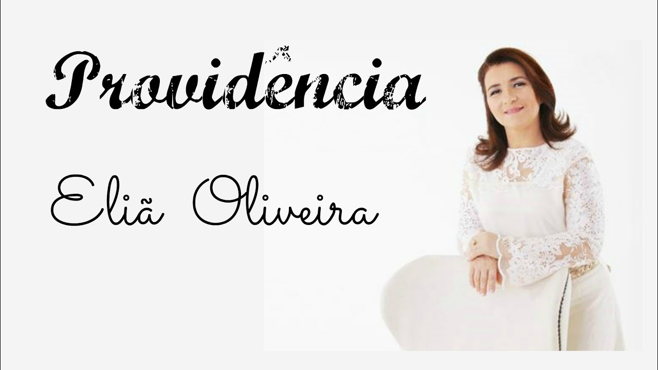 Provid&ecirc;ncia - Eli&atilde; Oliveira -  com Letra