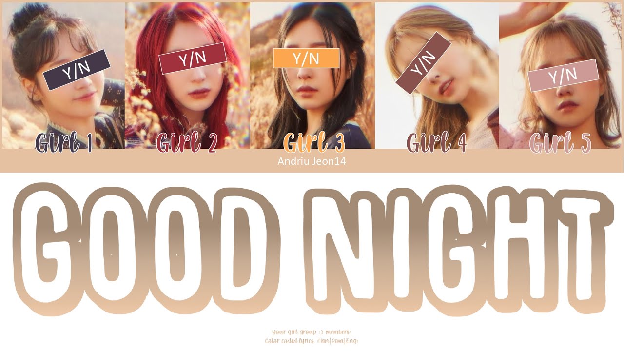 Your Girl Group-Good Night (5 members) Color Coded Lyrics (Han|Rom|Eng) Original by MAMAMOO