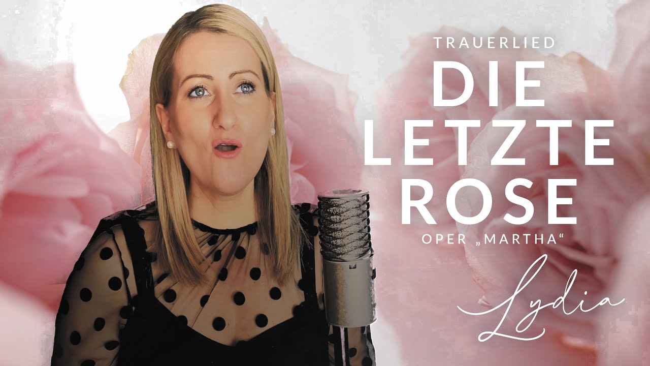 Die letzte Rose - Trauerlied - Oper „Martha“ (Cover Lydia Ly)