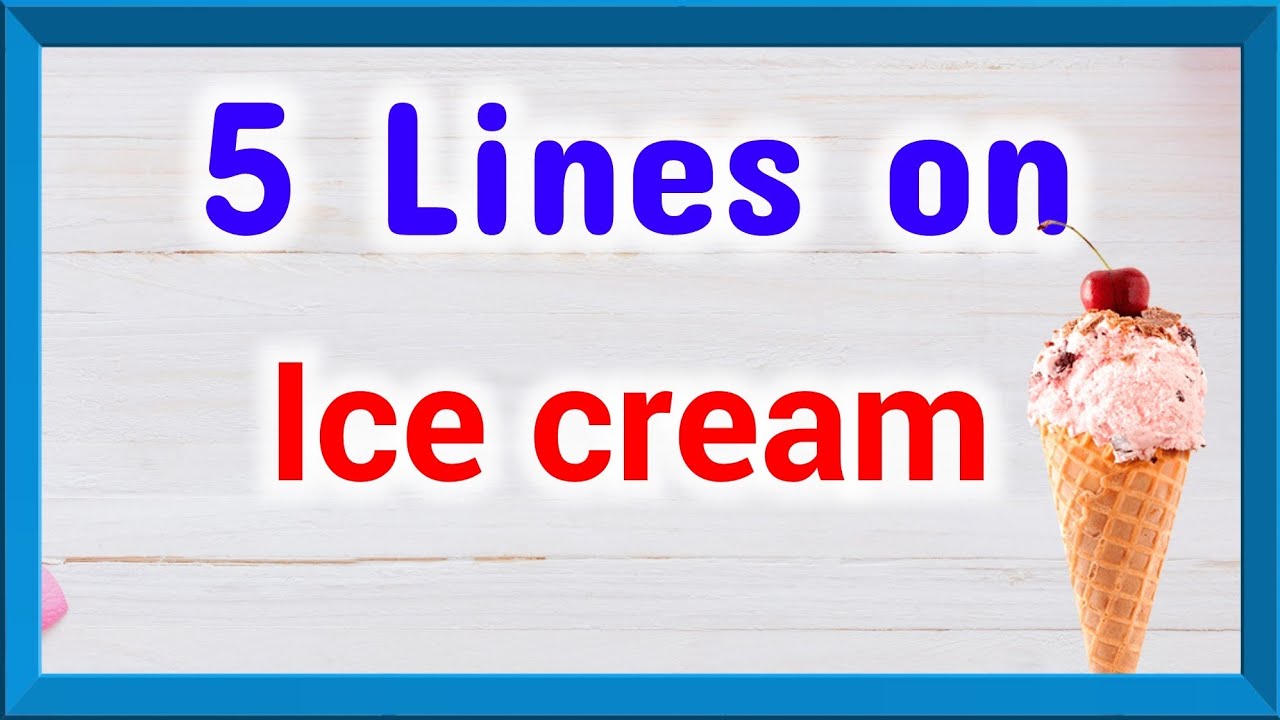 5 lines on ice cream, few sentences about ice cream, Anjana Talent Classes
