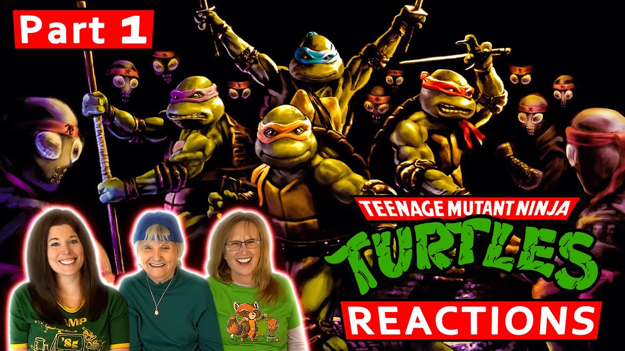Teenage Mutant Ninja Turtles REACTION!! - Part 1