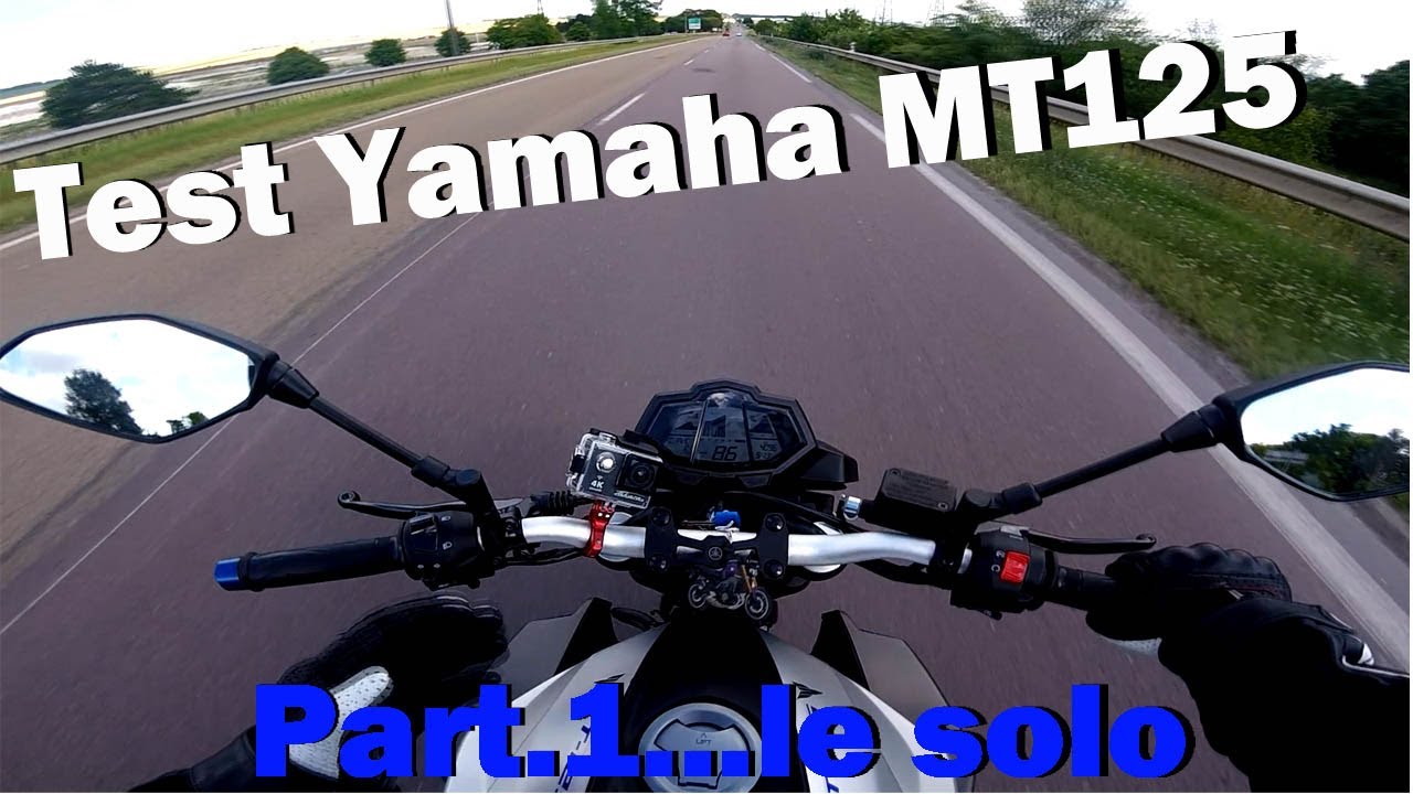 MOTOVLOG 2 # TEST YAMAHA MT 125 (Part.1, le solo) / UNE BONNE 125!!!! 😍 👍