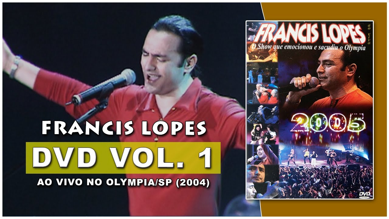 DVD Francis Lopes Ao Vivo no Olympia em São Paulo Vol. 1(2004) | DVD Completo
