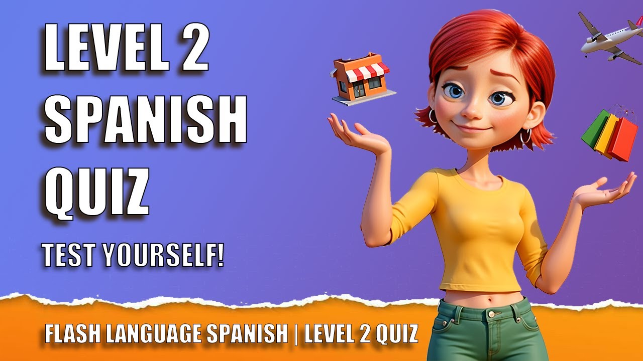 FLS LEVEL 2 SPANISH FLASH CARD QUIZ  | Conversational Spanish Quiz