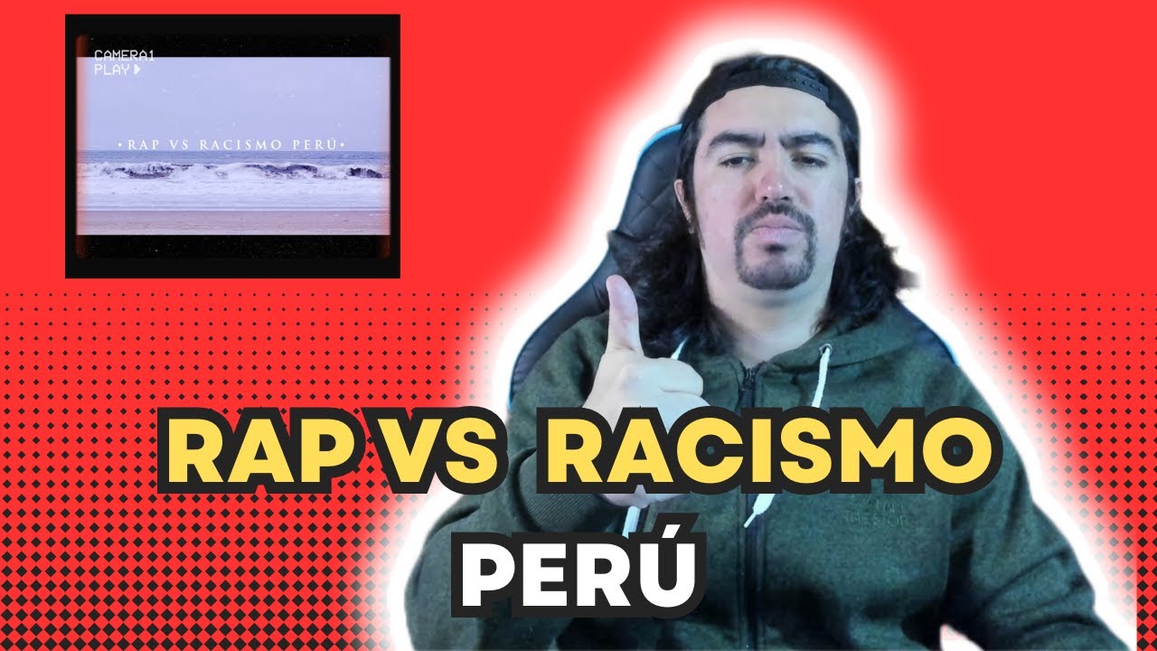 El Chojin Ft. Pretto Enece - Rap vs Racismo Perú (Video Oficial) - REACCIÓN