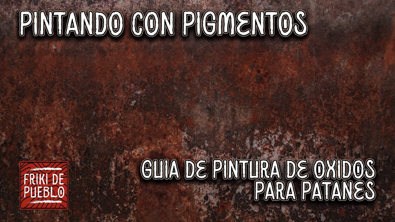 Pintando con pigmentos - Guía de pintura de óxidos para patanes