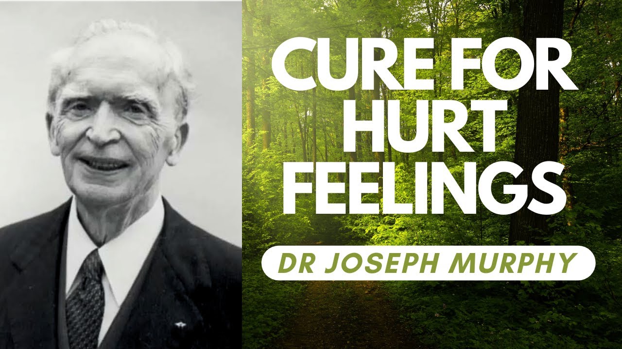 The Cure for Hurt Feelings | Dr Joseph Murphy | FULL LECTURE