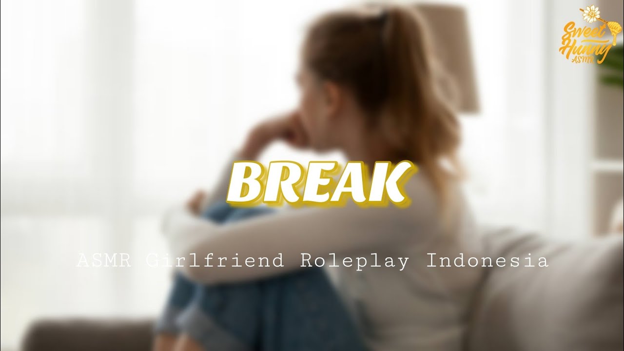 BREAK || ASMR Girlfriend Roleplay Indonesia