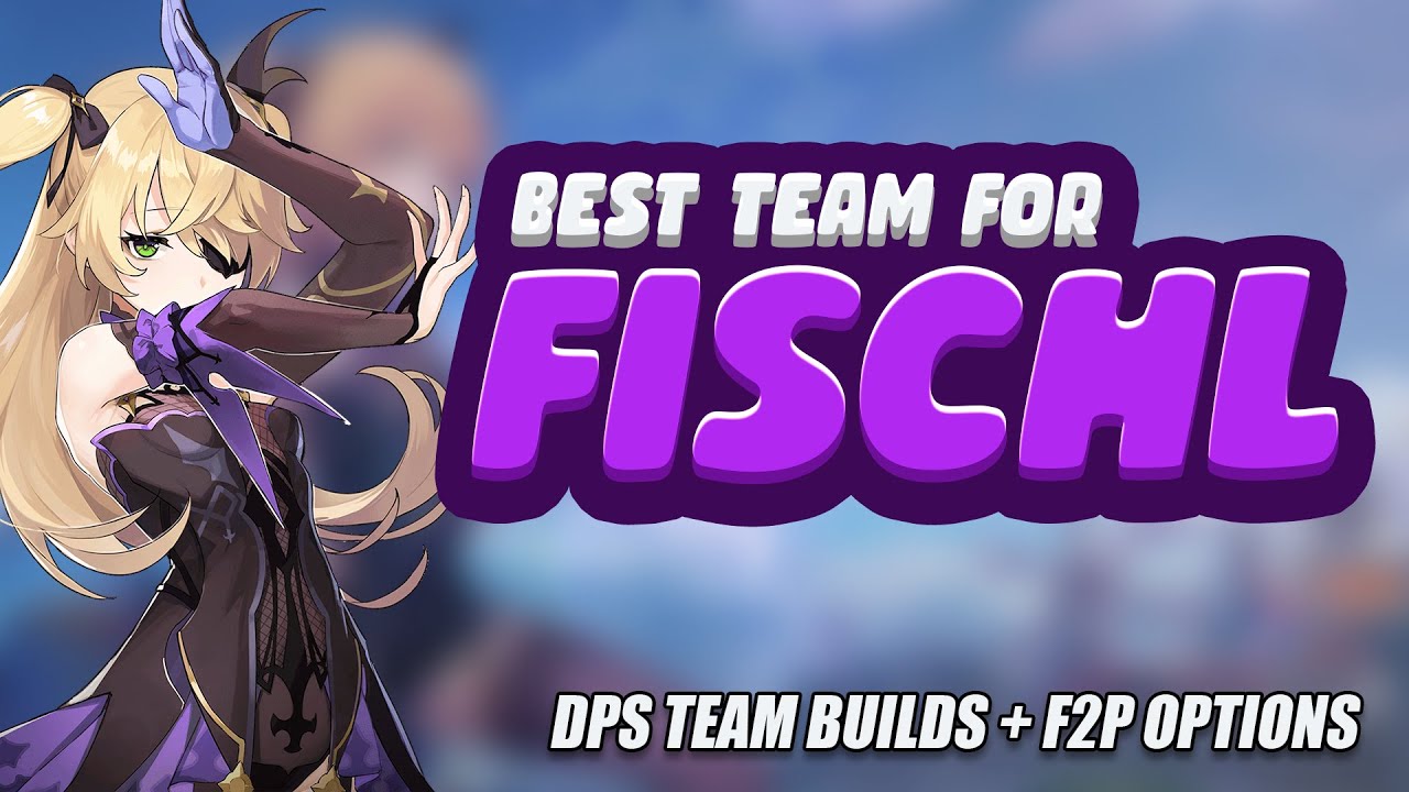 BEST TEAM FOR FISCHL | Genshin Impact