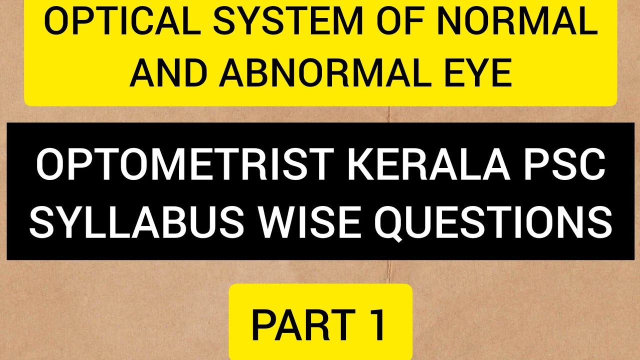 Optometrist kerala psc syllabus wise questions part 1:Optical system of normal and abnormal eye