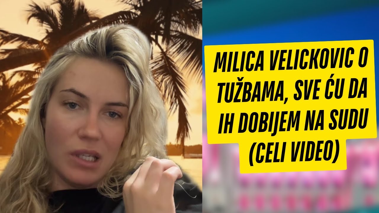 Milica Velickovic o Tužbama, Sve Ću DA ih Dobijem Na Sudu (CELI VIDEO)