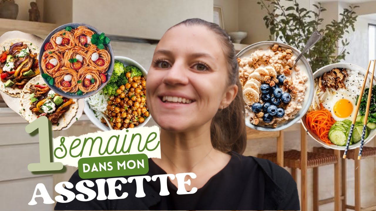 UNE SEMAINE DANS MON ASSIETTE VÉGÉTARIENNE #gogreen