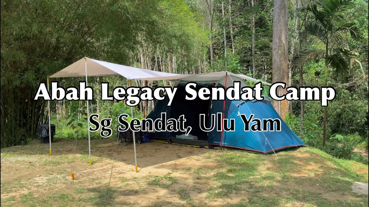 Review campsite: Abah Legacy Sendat Camp, Ulu Yam