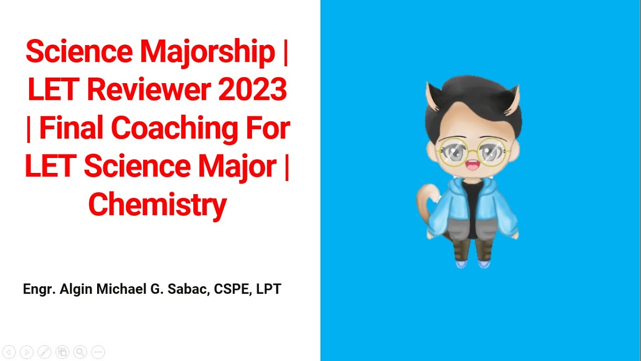 Science Majorship | LET Reviewer 2023 | Final Coaching For LET Science Major | Chemistry