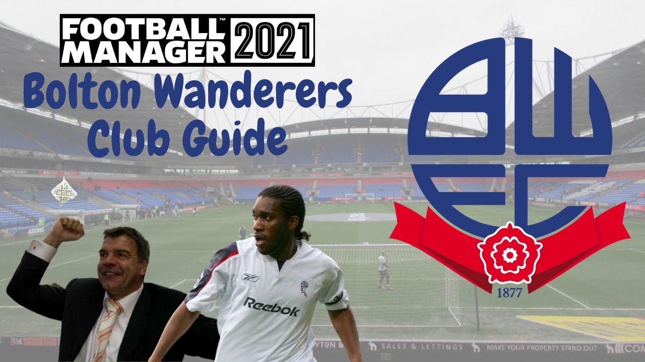 Bolton Wanderers Club Guide - FOOTBALL MANAGER 2021