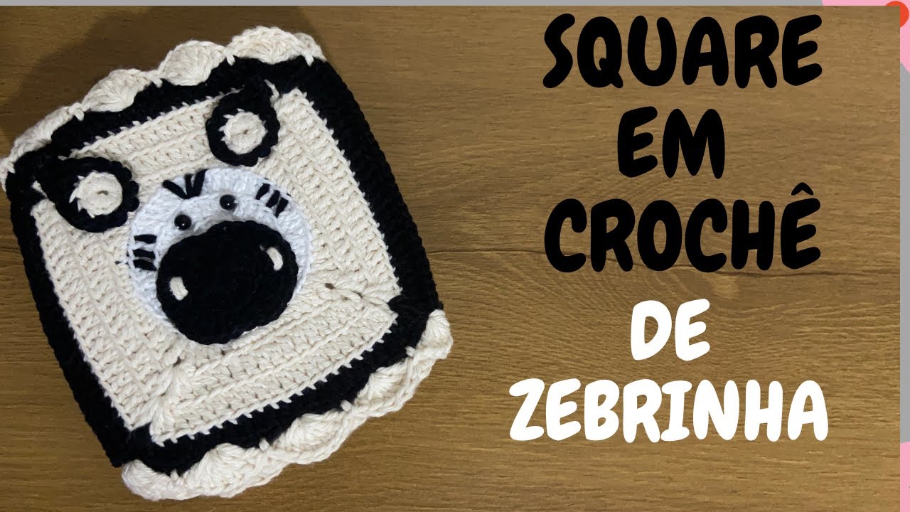 🦓SQUARE ZEBRINHA EM CROCHÊ
